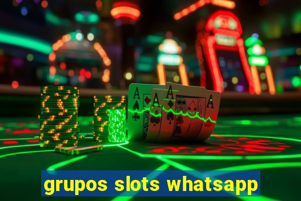 grupos slots whatsapp